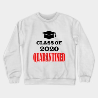 class of 2020 quarantine Crewneck Sweatshirt